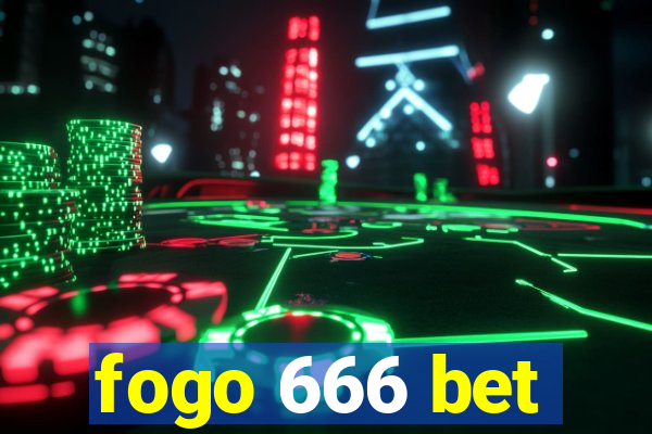 fogo 666 bet